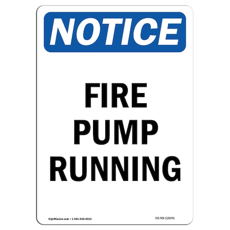 Signmission OSHA Notice Sign, Fire Pump Running, 10in X 7in Rigid Plastic, 7" W, 10" L, Portrait OS-NS-P-710-V-12641